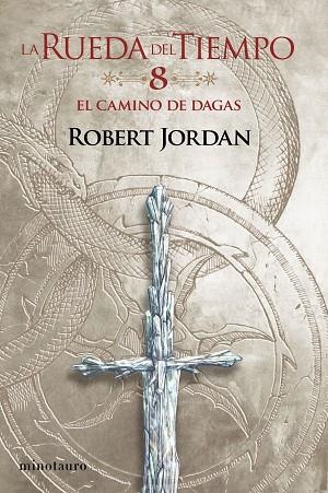 CAMINO DE DAGAS, EL. LA RUEDA DEL TIEMPO Nº 08/14 | 9788445007075 | JORDAN, ROBERT | Llibreria Drac - Llibreria d'Olot | Comprar llibres en català i castellà online