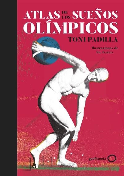 ATLAS DE LOS SUEÑOS OLÍMPICOS | 9788408226024 | PADILLA, TONI; SR. GARCÍA | Llibreria Drac - Llibreria d'Olot | Comprar llibres en català i castellà online