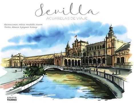 SEVILLA. ACUARELAS DE VIAJE | 9788491582175 | ARADILLA, ALICIA; ESPIGARES, BLANCA | Llibreria Drac - Llibreria d'Olot | Comprar llibres en català i castellà online