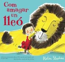 COM AMAGAR UN LLEO | 9788415579397 | STEPHENS, HELEN | Llibreria Drac - Librería de Olot | Comprar libros en catalán y castellano online