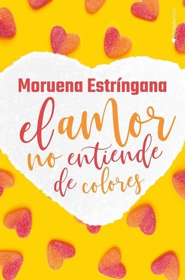 AMOR NO ENTIENDE DE COLORES, EL | 9788418274923 | ESTRÍNGANA, MORUENA | Llibreria Drac - Llibreria d'Olot | Comprar llibres en català i castellà online