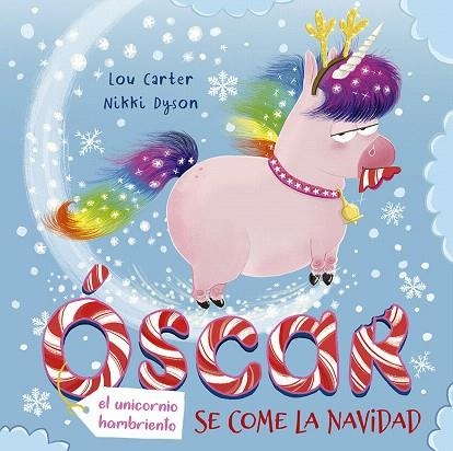 ÓSCAR, EL UNICORNIO HAMBRIENTO SE COME LA NAVIDAD | 9788491454007 | CARTER, LOU | Llibreria Drac - Llibreria d'Olot | Comprar llibres en català i castellà online