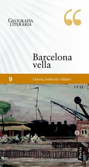 BARCELONA VELLA, LA. GEOGRAFIA LITERARIA | 9788498092547 | SOLDEVILA, LLORENÇ | Llibreria Drac - Librería de Olot | Comprar libros en catalán y castellano online