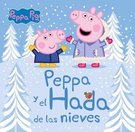 PEPPA Y EL HADA DE LAS NIEVES (UN CUENTO DE PEPPA PIG) | 9788448856557 | AA.DD. | Llibreria Drac - Llibreria d'Olot | Comprar llibres en català i castellà online