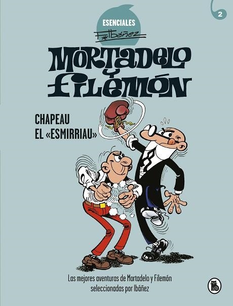 CHAPEAU EL ESMIRRIAU (ESENCIALES F.IBÁÑEZ 2) | 9788402424266 | IBÁÑEZ, FRANCISCO | Llibreria Drac - Llibreria d'Olot | Comprar llibres en català i castellà online