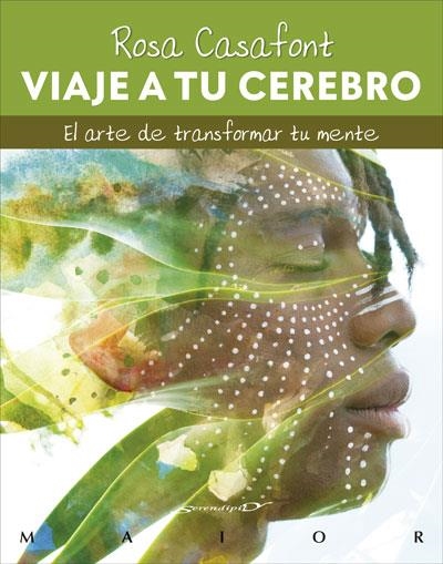 VIAJE A TU CEREBRO. EL ARTE DE TRANSFORMAR TU MENTE | 9788433031174 | CASAFONT, ROSA | Llibreria Drac - Librería de Olot | Comprar libros en catalán y castellano online