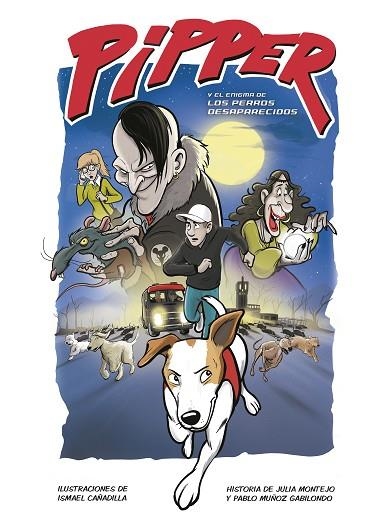 PIPPER Y EL ENIGMA DE LOS PERROS DESAPARECIDOS | 9788420453248 | MUÑOZ, PABLO; MONTEJO, JULIA; CAÑADILLA, ISMAEL | Llibreria Drac - Llibreria d'Olot | Comprar llibres en català i castellà online