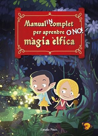 MANUAL INCOMPLET PER APRENDRE O NO! MÀGIA ÈLFICA | 9788418135835 | ANAYA, SANTI; ROCA, ÁLEX | Llibreria Drac - Llibreria d'Olot | Comprar llibres en català i castellà online