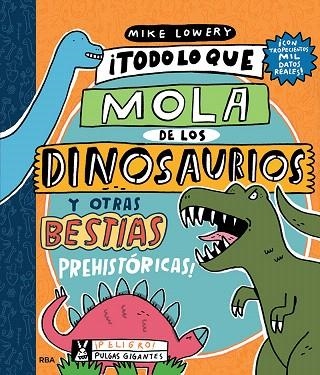 TODO LO QUE LO MOLA DE LOS DINOSAURIOS Y OTRAS BESTIAS PREHISTÓRICAS | 9788427220140 | LOWERY, MIKE | Llibreria Drac - Llibreria d'Olot | Comprar llibres en català i castellà online