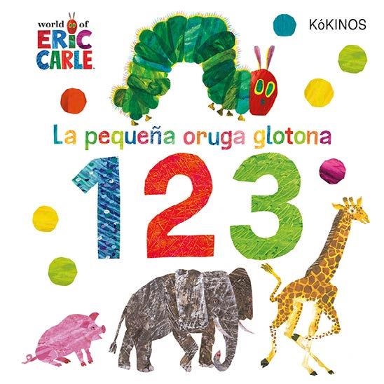 PEQUEÑA ORUGA GLOTONA 1 2 3, LA | 9788417742263 | CARLE, ERIC | Llibreria Drac - Llibreria d'Olot | Comprar llibres en català i castellà online