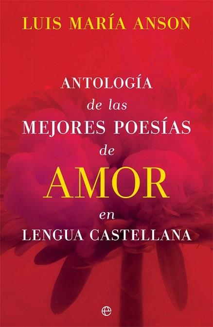 ANTOLOGÍA DE LAS MEJORES POESÍAS DE AMOR EN LENGUA CASTELLANA | 9788491649113 | ANSON, LUIS MARÍA | Llibreria Drac - Llibreria d'Olot | Comprar llibres en català i castellà online