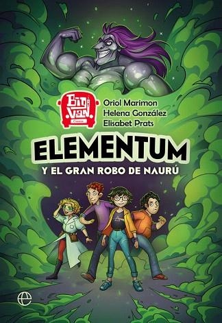 ELEMENTUM Y EL GRAN ROBO DE NAURÚ | 9788491649403 | MARIMON, ORIOL; GONZÁLEZ, HELENA; PRATS, ELISABET | Llibreria Drac - Llibreria d'Olot | Comprar llibres en català i castellà online