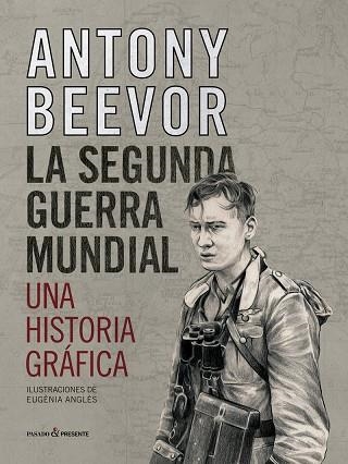 SEGUNDA GUERRA MUNDIAL, LA. UNA HISTORIA GRAFICA | 9788412138375 | BEEVOR, ANTONY | Llibreria Drac - Llibreria d'Olot | Comprar llibres en català i castellà online