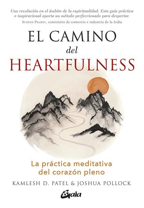 CAMINO DEL HEARTFULNESS, EL | 9788484458180 | PATEL, KAMLESH D.; POLLOCK, JOSHUA | Llibreria Drac - Llibreria d'Olot | Comprar llibres en català i castellà online