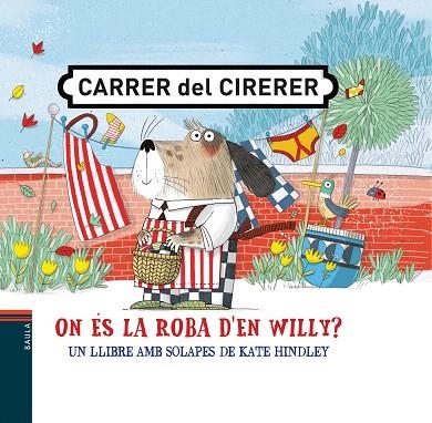 ON ÉS LA ROBA D'EN WILLY (CARRER DEL CIRERER) | 9788447942398 | HINDLEY, KATE | Llibreria Drac - Llibreria d'Olot | Comprar llibres en català i castellà online