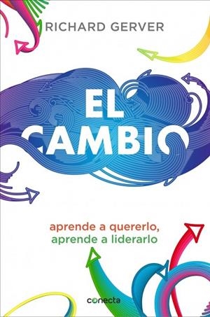 CAMBIO, EL: APRENDE A QUERERLO Y A LIDERARLO | 9788415431763 | GERVER, RICHARD | Llibreria Drac - Llibreria d'Olot | Comprar llibres en català i castellà online