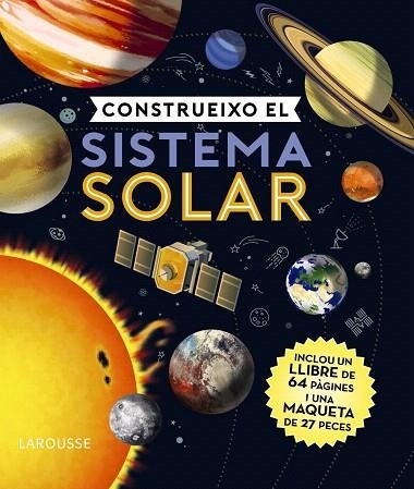 CONSTRUEIXO EL SISTEMA SOLAR | 9788418100598 | LAROUSSE EDITORIAL | Llibreria Drac - Llibreria d'Olot | Comprar llibres en català i castellà online