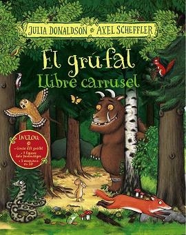 GRÚFAL, EL. LLIBRE CARRUSEL | 9788499062525 | DONALDSON, JULIA | Llibreria Drac - Llibreria d'Olot | Comprar llibres en català i castellà online