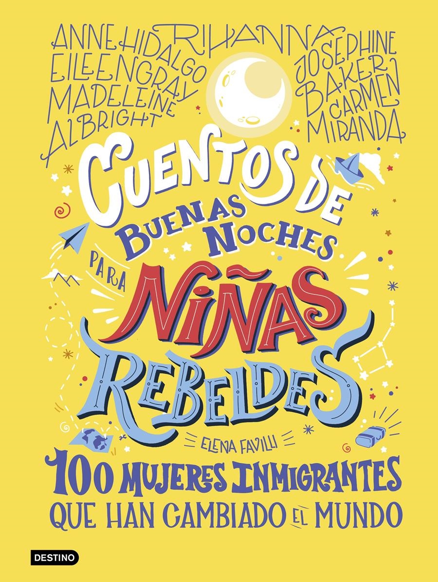 CUENTOS DE BUENAS NOCHES PARA NIÑAS REBELDES. 100 MUJERES INMIGRANTES | 9788408233473 | FAVILLI, ELENA | Llibreria Drac - Llibreria d'Olot | Comprar llibres en català i castellà online