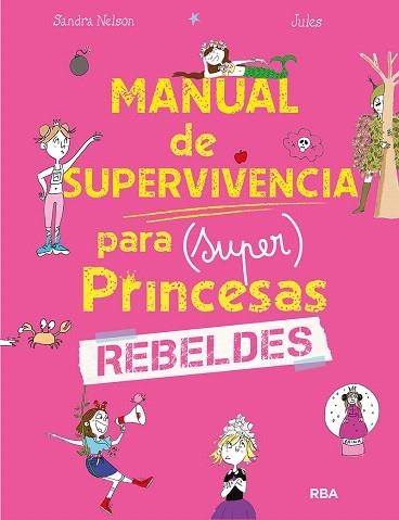 MANUAL DE SUPERVIVENCIA PARA (SUPER)PRINCESAS REBELDES | 9788427299634 | NELSON, SANDRA | Llibreria Drac - Llibreria d'Olot | Comprar llibres en català i castellà online