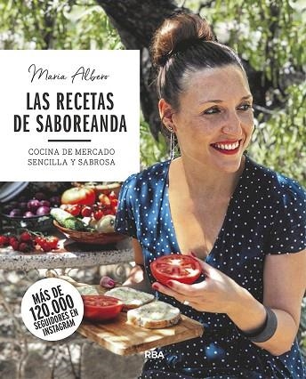 RECETAS DE SABOREANDA. COCINA DE MERCADO SENCILLA Y SABROSA | 9788491873754 | ALBERO, MARÍA | Llibreria Drac - Llibreria d'Olot | Comprar llibres en català i castellà online