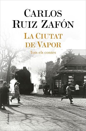 CIUTAT DE VAPOR, LA | 9788466427364 | RUIZ ZAFÓN, CARLOS | Llibreria Drac - Llibreria d'Olot | Comprar llibres en català i castellà online