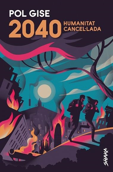 2040. HUMANITAT CANCEL·LADA | 9788418456022 | GISE, POL | Llibreria Drac - Librería de Olot | Comprar libros en catalán y castellano online