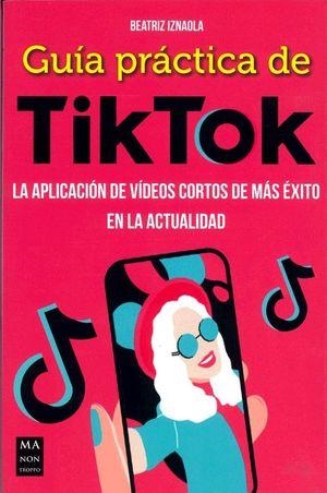 GUIA PRACTICA DE TIKTOK | 9788412231137 | IZNAOLA, BEATRIZ | Llibreria Drac - Llibreria d'Olot | Comprar llibres en català i castellà online