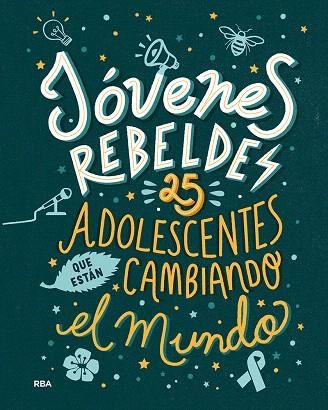 JÓVENES REBELDES. 25 ADOLESCENTES QUE ESTÁN CAMBIANDO EL MUNDO | 9788491876663 | KNODLER BENJAMIN; NODLER CHRISTINE | Llibreria Drac - Llibreria d'Olot | Comprar llibres en català i castellà online