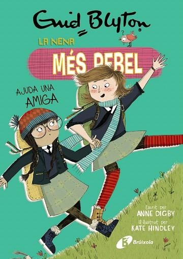 NENA MÉS REBEL AJUDA UNA AMIGA, LA 6 | 9788499063461 | BLYTON, ENID; DIGBY, ANNE | Llibreria Drac - Llibreria d'Olot | Comprar llibres en català i castellà online