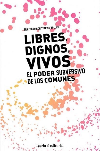 LIBRES DIGNOS VIVOS | 9788498889802 | BOLLIER, DAVID; HELFRICH, SILKE | Llibreria Drac - Llibreria d'Olot | Comprar llibres en català i castellà online