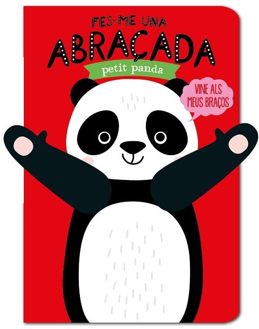 FES-ME UNA ABRAÇADA PETIT PANDA | 9788412156096 | LOUWERS, TANJA; VERBAKEL, HELMI | Llibreria Drac - Librería de Olot | Comprar libros en catalán y castellano online