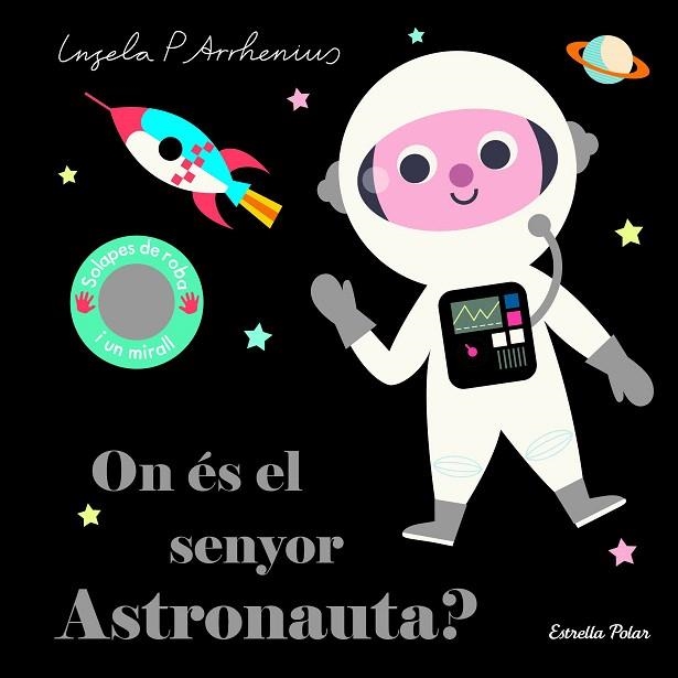 ON ÉS EL SENYOR ASTRONAUTA? | 9788418134753 | ARRHENIUS, INGELA P. | Llibreria Drac - Librería de Olot | Comprar libros en catalán y castellano online