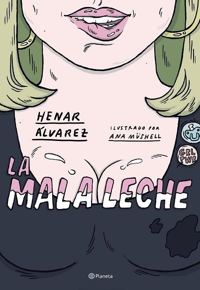 MALA LECHE, LA | 9788408234562 | ÁLVAREZ, HENAR; MÜSHELL, ANA | Llibreria Drac - Llibreria d'Olot | Comprar llibres en català i castellà online