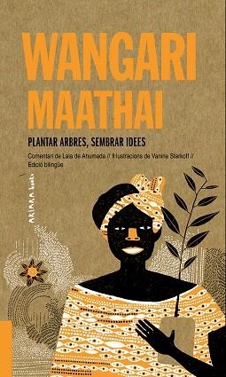 WANGARI MAATHAI: PLANTAR ARBRES, SEMBRAR IDEES | 9788417440695 | DE AHUMADA, LAIA | Llibreria Drac - Llibreria d'Olot | Comprar llibres en català i castellà online