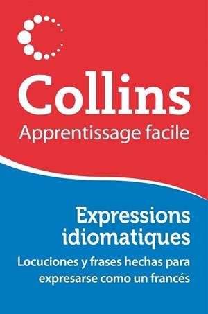 EXPRESSIONS IDIOMATIQUES (COLLINS) | 9788425351457 | AAVV | Llibreria Drac - Llibreria d'Olot | Comprar llibres en català i castellà online