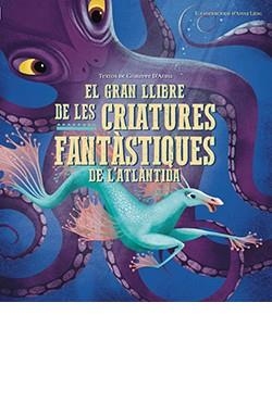 GRAN LLIBRE DE LES CRIATURES FANTASTIQUES DE L'ATLANTIDA, EL | 9788417452957 | D'ANNA, GIUSEPPE | Llibreria Drac - Llibreria d'Olot | Comprar llibres en català i castellà online