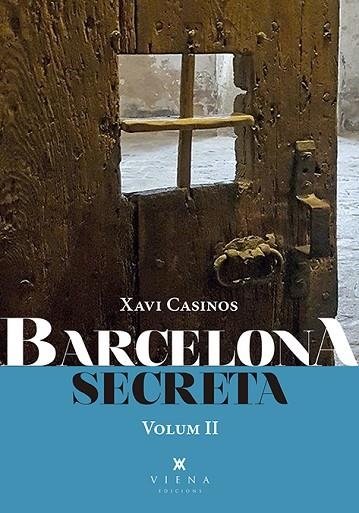 BARCELONA SECRETA VOLUM 2 | 9788417998714 | CASINOS, XAVIER | Llibreria Drac - Llibreria d'Olot | Comprar llibres en català i castellà online