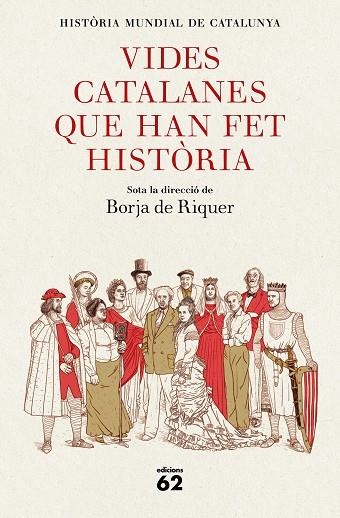 VIDES CATALANES QUE HAN FET HISTÒRIA | 9788429778847 | BORJA DE RIQUER (DIRECTOR) | Llibreria Drac - Llibreria d'Olot | Comprar llibres en català i castellà online