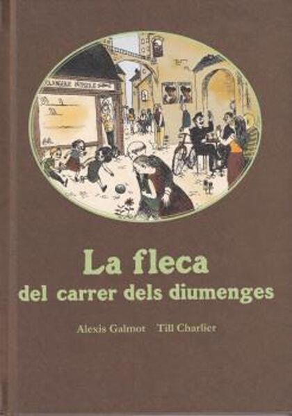 FLECA DEL CARRER DELS DIUMENGES, LA | 9788416490752 | GALMOT, ALEXIS | Llibreria Drac - Llibreria d'Olot | Comprar llibres en català i castellà online