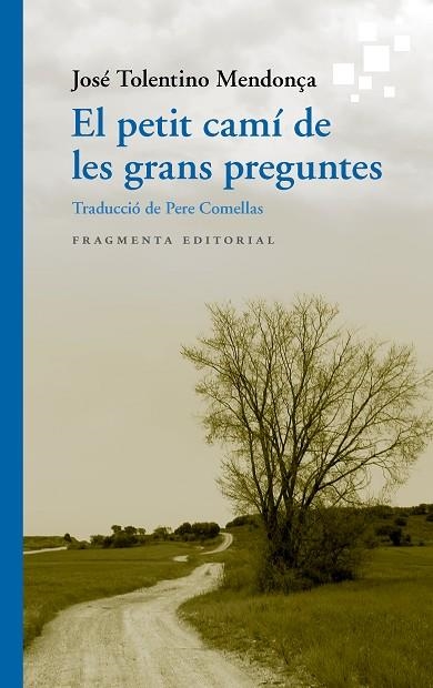 PETIT CAMÍ DE LES GRANS PREGUNTES, EL | 9788417796389 | TOLENTINO MENDONÇA, JOSÉ | Llibreria Drac - Llibreria d'Olot | Comprar llibres en català i castellà online