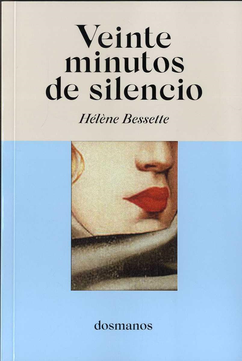 VEINTE MINUTOS DE SILENCIO | 9788412185843 | BESSETTE, HÉLÈNE | Llibreria Drac - Llibreria d'Olot | Comprar llibres en català i castellà online