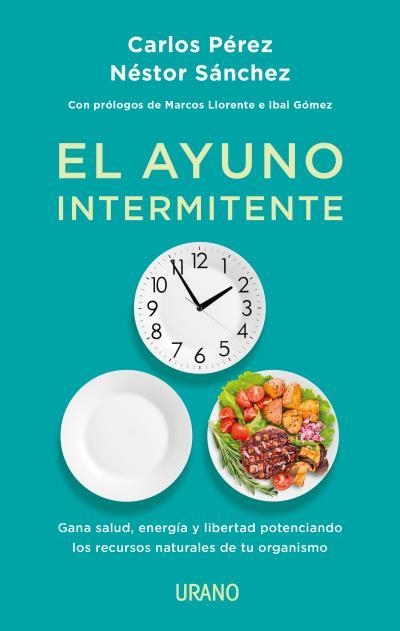 AYUNO INTERMITENTE, EL | 9788417694166 | PÉREZ, CARLOS; SÁNCHEZ , NÉSTOR | Llibreria Drac - Llibreria d'Olot | Comprar llibres en català i castellà online