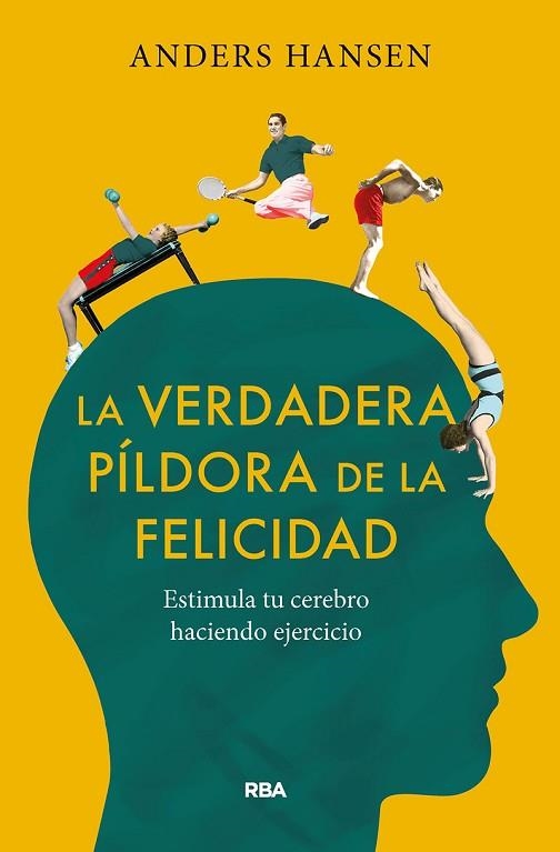 VERDADERA PÍLDORA DE LA FELICIDAD. ESTIMULA TU CEREBRO HACIENDO EJERCICIO | 9788491875710 | HANSEN, ANDERS | Llibreria Drac - Llibreria d'Olot | Comprar llibres en català i castellà online