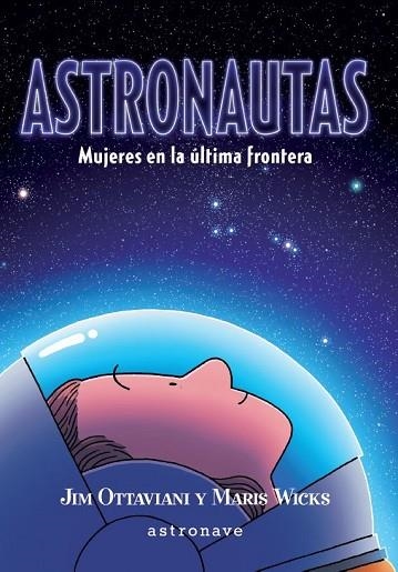 ASTRONAUTAS. | 9788467941708 | JIM OTTAVIANI; MARIS WICKS | Llibreria Drac - Llibreria d'Olot | Comprar llibres en català i castellà online