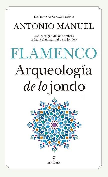 FLAMENCO ARQUEOLOGÍA DE LO JONDO | 9788417418212 | MANUEL, ANTONIO | Llibreria Drac - Llibreria d'Olot | Comprar llibres en català i castellà online