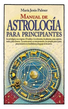 MANUAL DE ASTROLOGÍA PARA PRINCIPIANTES | 9788417057480 | PALMER, MARÍA JESÚS | Llibreria Drac - Llibreria d'Olot | Comprar llibres en català i castellà online