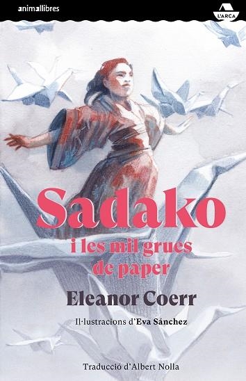 SADAKO I LES MIL GRUES DE PAPER | 9788417599829 | COERR, ELEANOR | Llibreria Drac - Llibreria d'Olot | Comprar llibres en català i castellà online