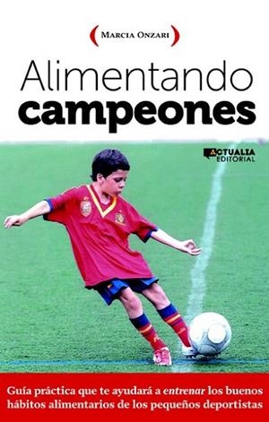 ALIMENTANDO CAMPEONES | 9788415562030 | ONZARI, MARCIA | Llibreria Drac - Librería de Olot | Comprar libros en catalán y castellano online