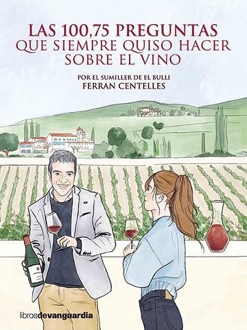 100,75 PREGUNTAS QUE SIEMPRE QUISO HACER SOBRE EL VINO | 9788416372850 | CENTELLES, FERRAN | Llibreria Drac - Llibreria d'Olot | Comprar llibres en català i castellà online